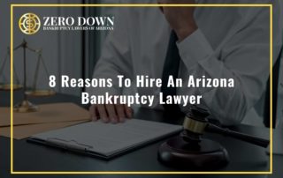 8 Reasons To Hire An Arizona Bankruptcy Lawyer