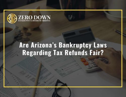 Are Arizona’s Bankruptcy Laws Regarding Tax Refunds Fair?