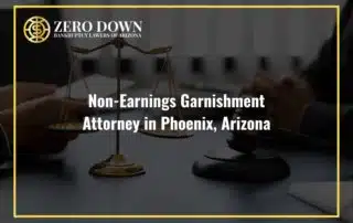 Non-Earnings Garnishment Attorney in Phoenix, Arizona