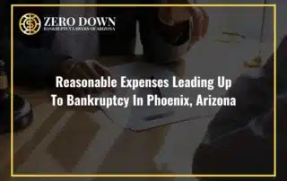 Reasonable Expenses Leading Up To Bankruptcy In Phoenix, Arizona