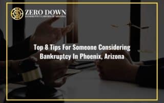 Top 8 Tips For Someone Considering Bankruptcy In Phoenix, Arizona