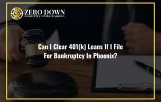Can I Clear 401(k) Loans If I File For Bankruptcy In Phoenix