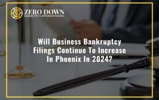 Will Business Bankruptcy Filings Continue To Increase In Phoenix In 2024?