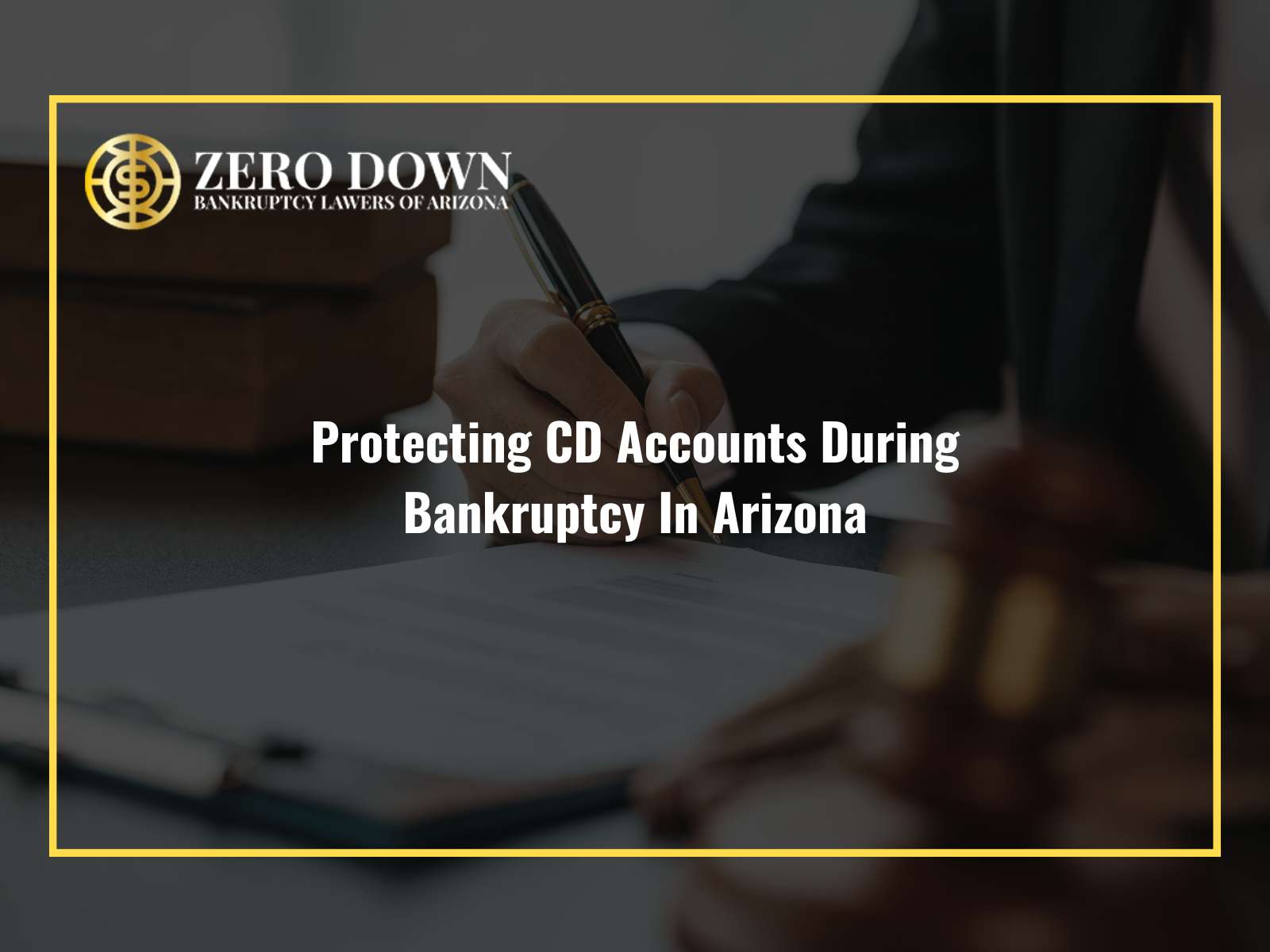 Protecting CD Accounts During Bankruptcy In Arizona