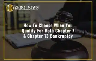 How To Choose When You Qualify For Both Chapter 7 & Chapter 13 Bankruptcy